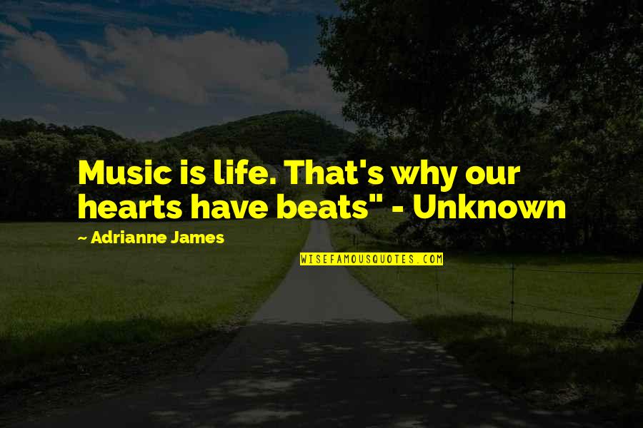 Im Lesbian Quotes By Adrianne James: Music is life. That's why our hearts have Im Lesbian Quotes By Adrianne James: Music is life. That's why our hearts have