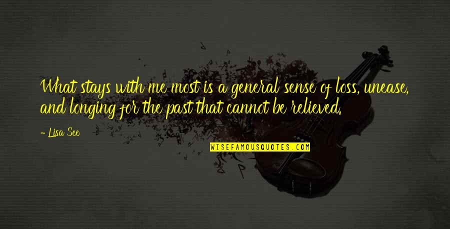 I'm Longing To See You Quotes By Lisa See: What stays with me most is a general