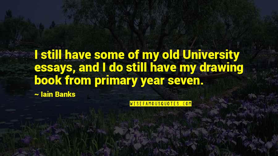 I'm Loyal To Him Quotes By Iain Banks: I still have some of my old University