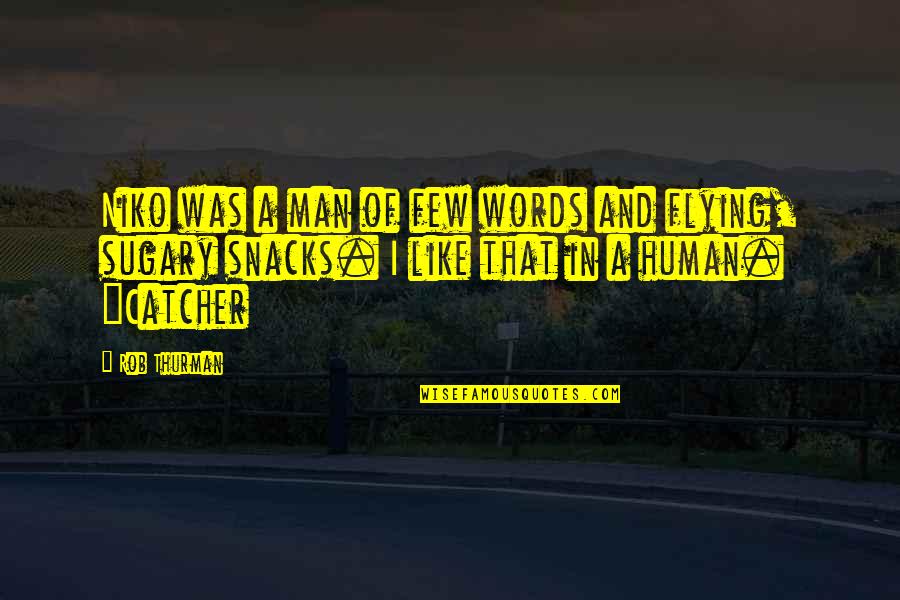I'm Never Shocked Quotes By Rob Thurman: Niko was a man of few words and I'm Never Shocked Quotes By Rob Thurman: Niko was a man of few words and