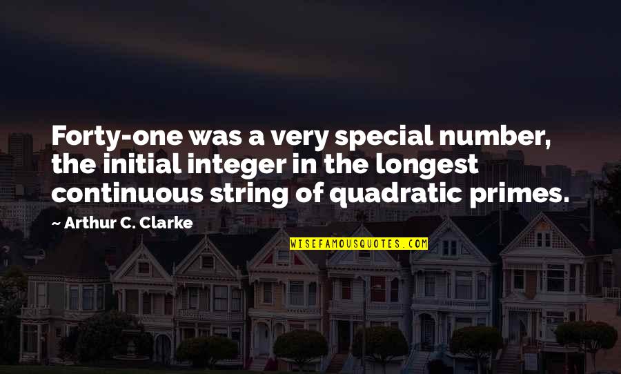 I'm No One Special Quotes By Arthur C. Clarke: Forty-one was a very special number, the initial I'm No One Special Quotes By Arthur C. Clarke: Forty-one was a very special number, the initial