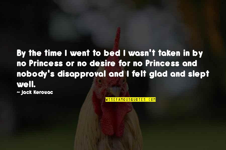 I'm No Princess Quotes By Jack Kerouac: By the time I went to bed I