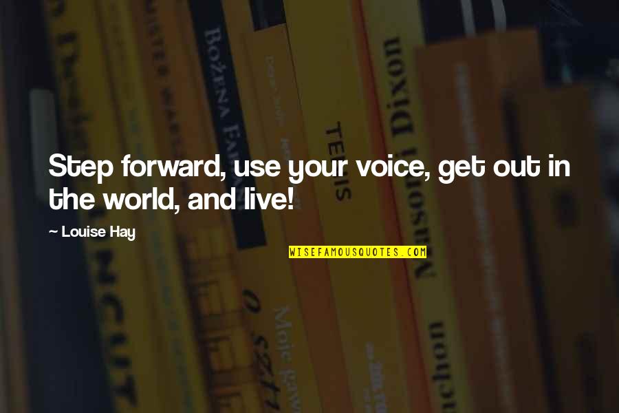 Im Not A Nerd Quotes By Louise Hay: Step forward, use your voice, get out in