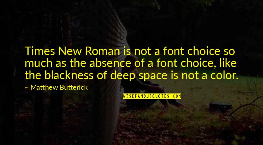 Im Not A One Night Stand Kind Of Girl Quotes By Matthew Butterick: Times New Roman is not a font choice