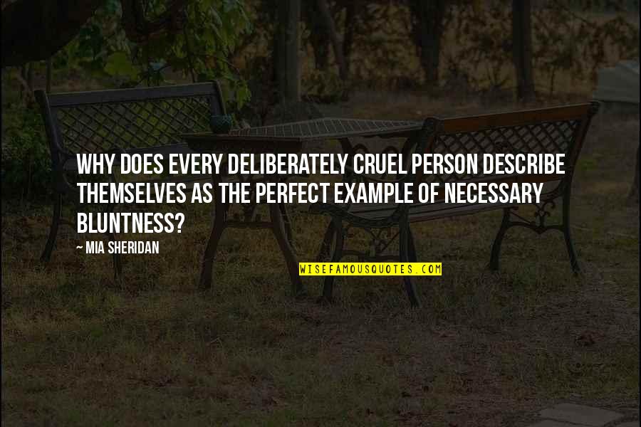 I'm Not A Perfect Person For You Quotes By Mia Sheridan: Why does every deliberately cruel person describe themselves