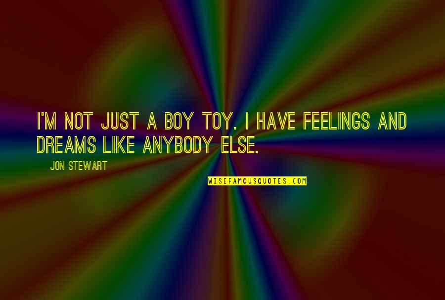 I'm Not A Toy Quotes By Jon Stewart: I'm not just a boy toy. I have