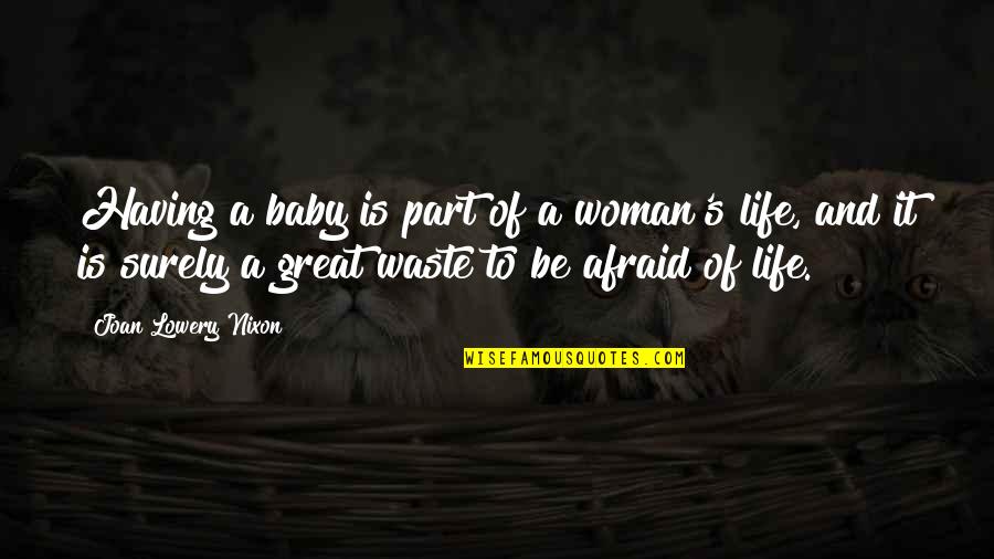 I'm Not Afraid To Love You Quotes By Joan Lowery Nixon: Having a baby is part of a woman's