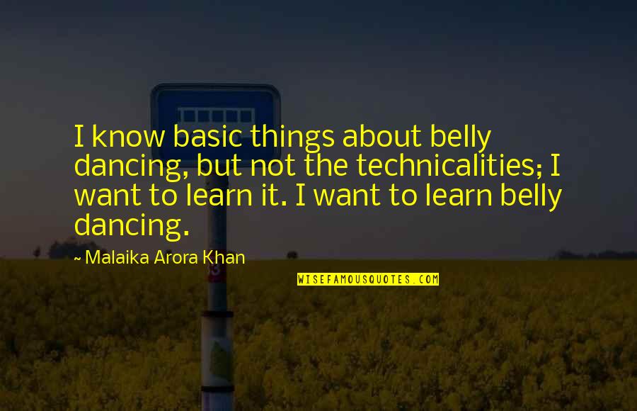 I'm Not Basic Quotes By Malaika Arora Khan: I know basic things about belly dancing, but