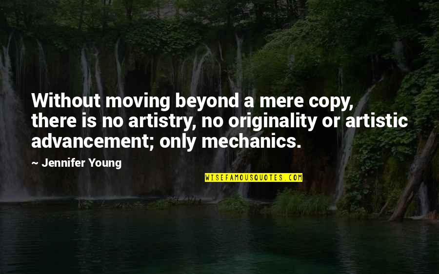I'm Not Copying You Quotes By Jennifer Young: Without moving beyond a mere copy, there is