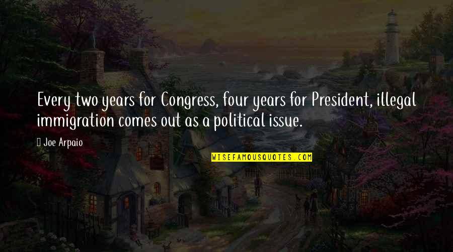 I'm Not Doing Anything Wrong Quotes By Joe Arpaio: Every two years for Congress, four years for