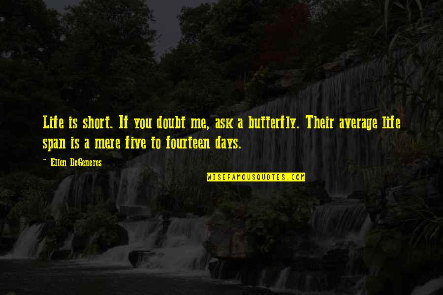 I'm Not Fat Im Thick Quotes By Ellen DeGeneres: Life is short. If you doubt me, ask I'm Not Fat Im Thick Quotes By Ellen DeGeneres: Life is short. If you doubt me, ask