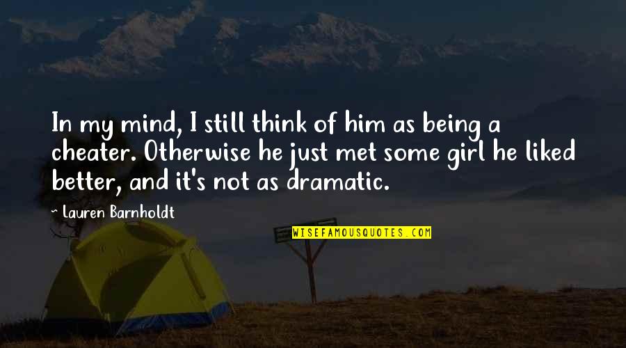 I'm Not Just A Girl Quotes By Lauren Barnholdt: In my mind, I still think of him