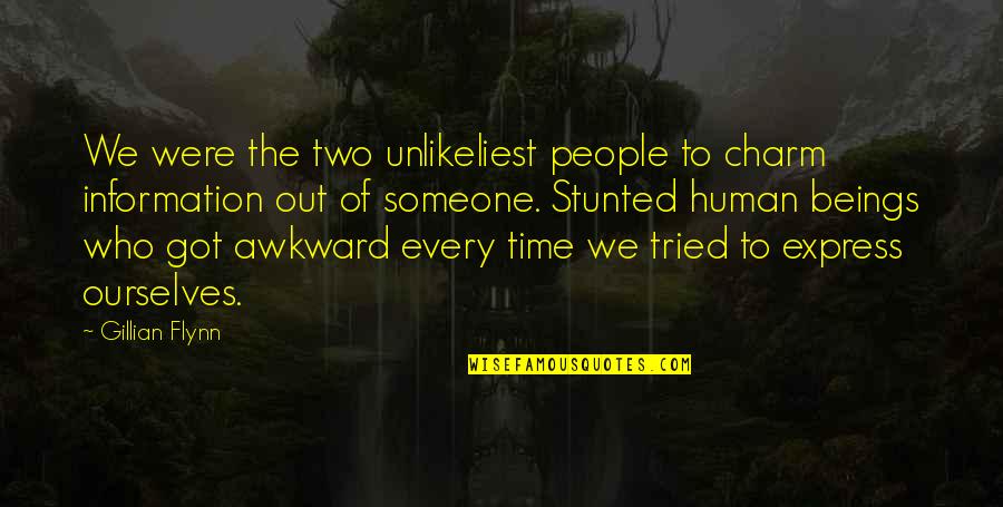 I'm Not Overreacting Quotes By Gillian Flynn: We were the two unlikeliest people to charm