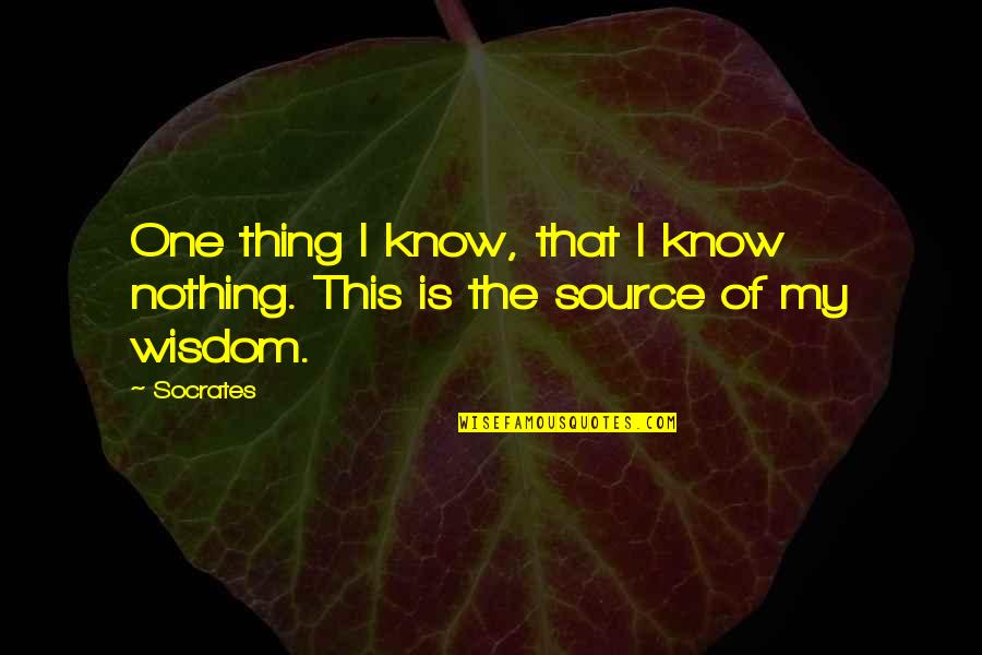 I'm Not Scared Poverty Quotes By Socrates: One thing I know, that I know nothing.
