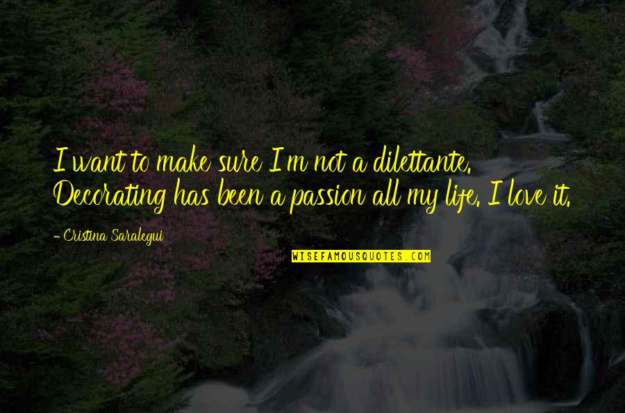 I'm Not Sure Love Quotes By Cristina Saralegui: I want to make sure I'm not a