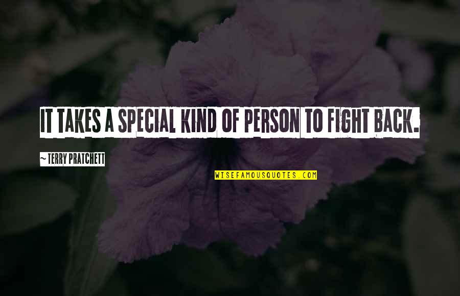 I'm Not That Kind Of Person Quotes By Terry Pratchett: It takes a special kind of person to