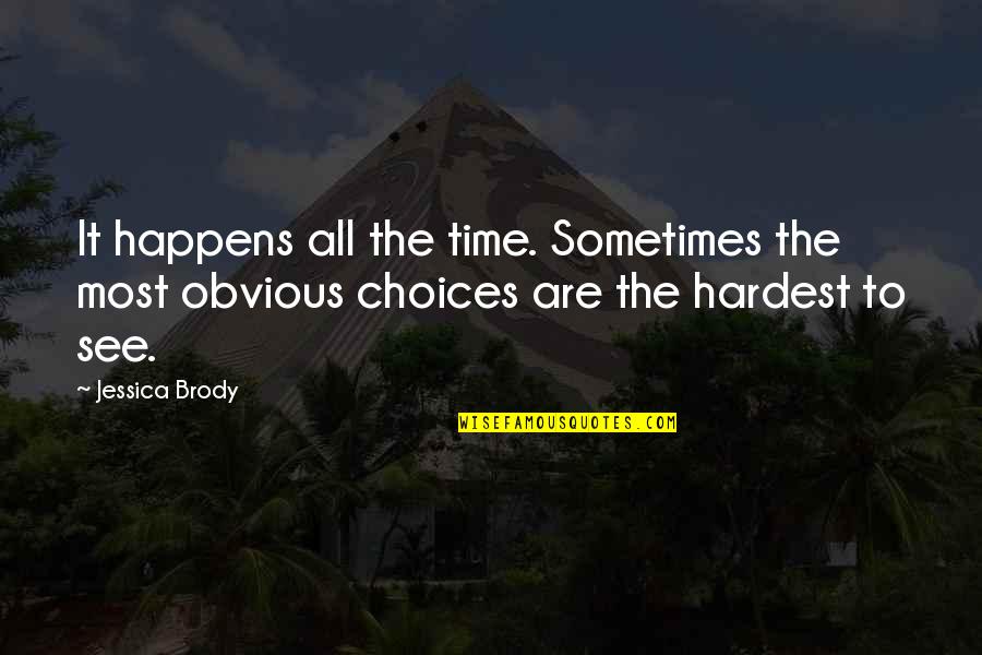 I'm Not Your Type Of Girl Quotes By Jessica Brody: It happens all the time. Sometimes the most