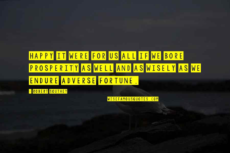 Im Old Enough Quotes By Robert Southey: Happy it were for us all if we Im Old Enough Quotes By Robert Southey: Happy it were for us all if we
