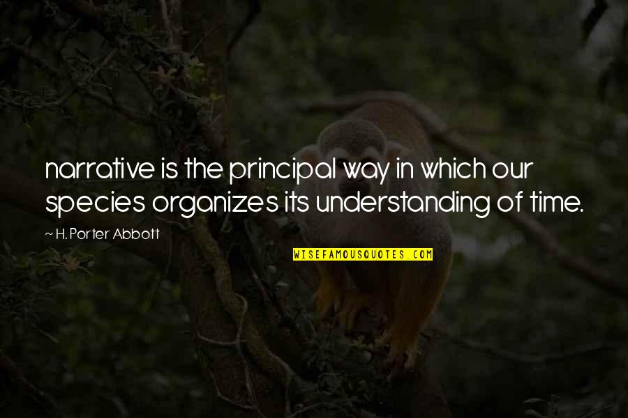 I'm On My Way Up Quotes By H. Porter Abbott: narrative is the principal way in which our