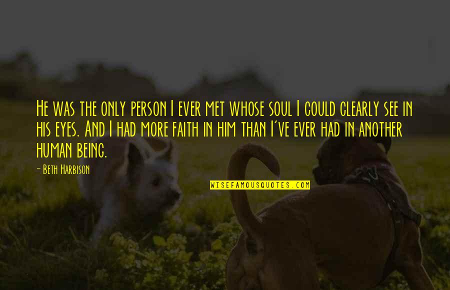 I'm Only Human Quotes By Beth Harbison: He was the only person I ever met