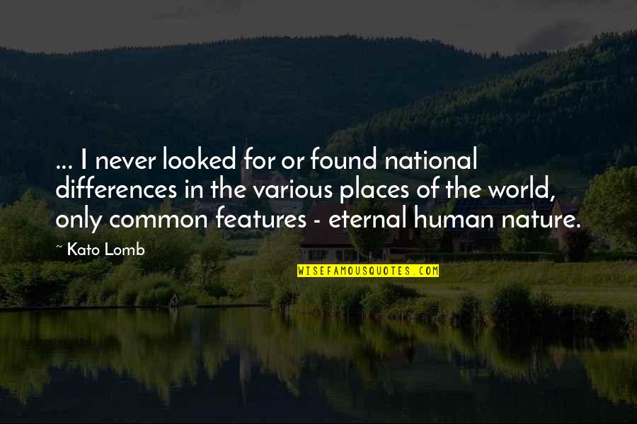 I'm Only Human Quotes By Kato Lomb: ... I never looked for or found national