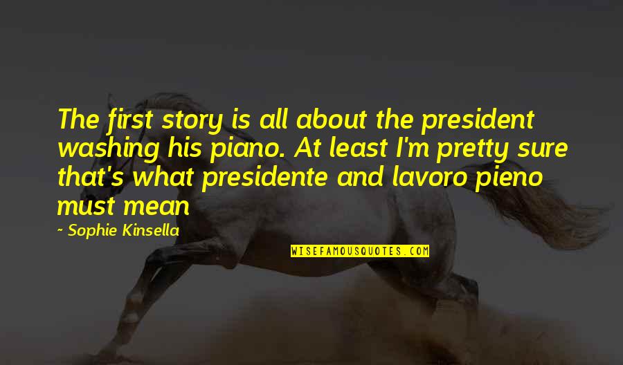 I'm Pretty Quotes By Sophie Kinsella: The first story is all about the president