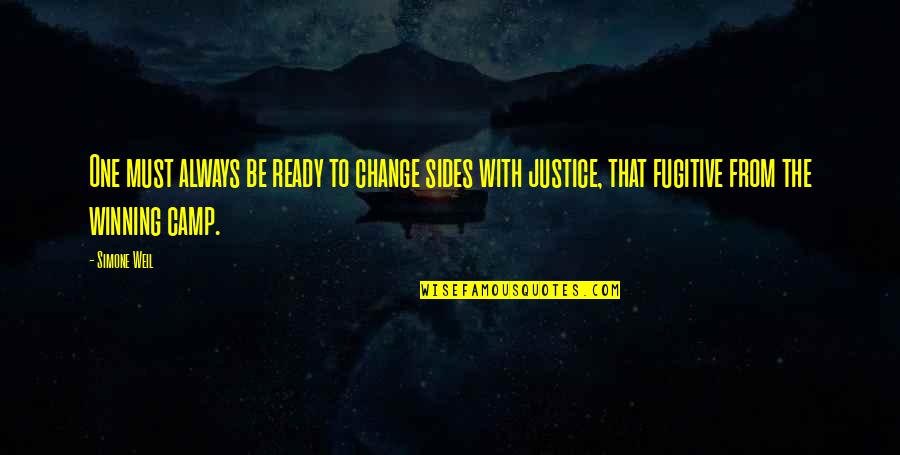 I'm Ready Change Quotes By Simone Weil: One must always be ready to change sides