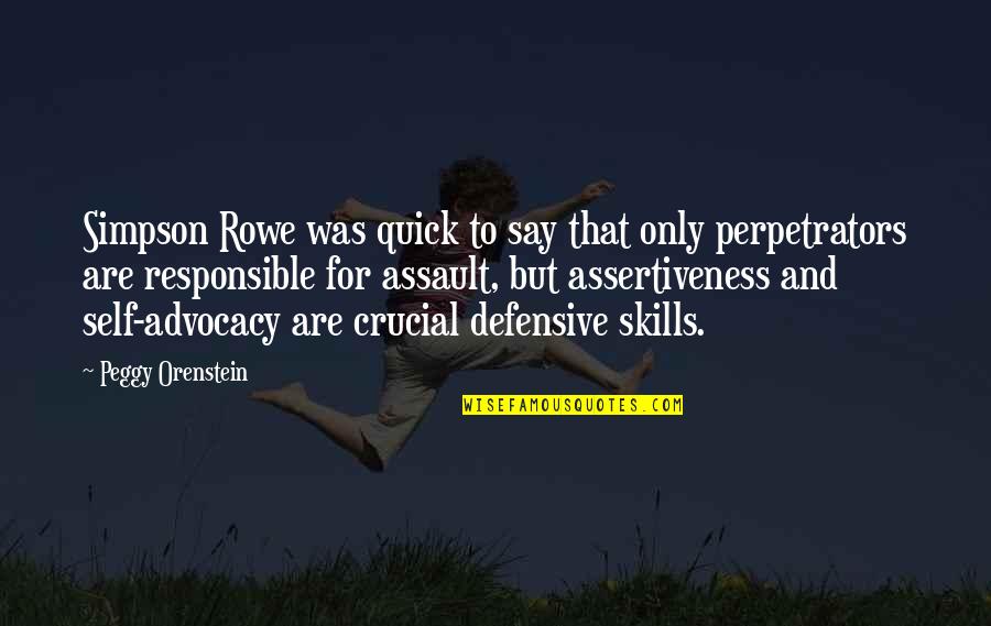 I'm Ready For War Quotes By Peggy Orenstein: Simpson Rowe was quick to say that only I'm Ready For War Quotes By Peggy Orenstein: Simpson Rowe was quick to say that only