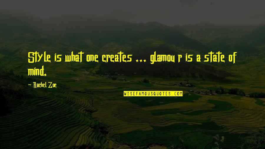 Im Riding Solo Quotes By Rachel Zoe: Style is what one creates ... glamou r