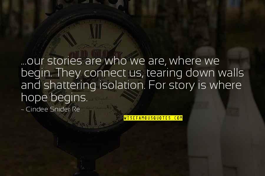I'm Shattering Quotes By Cindee Snider Re: ...our stories are who we are, where we
