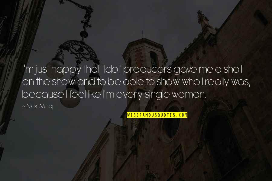 I'm Single Like Quotes By Nicki Minaj: I'm just happy that 'Idol' producers gave me