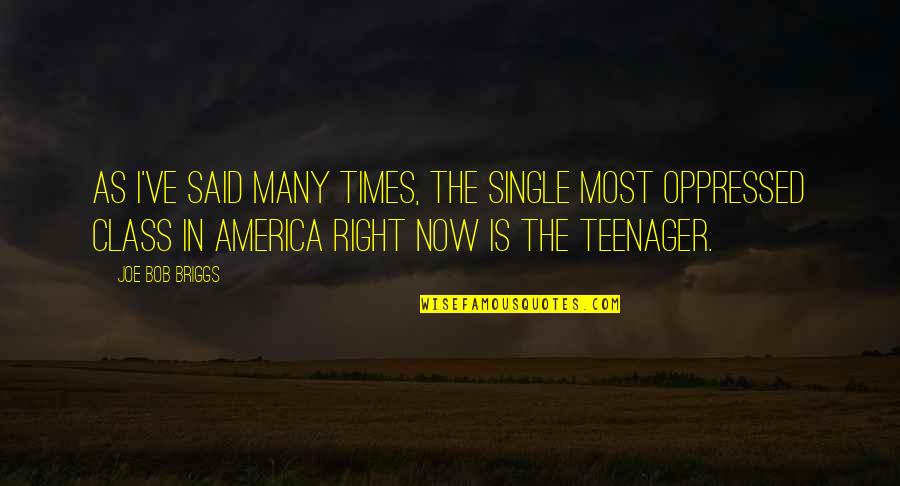 I'm Single Now Quotes By Joe Bob Briggs: As I've said many times, the single most I'm Single Now Quotes By Joe Bob Briggs: As I've said many times, the single most