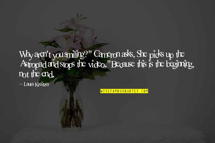 I'm Smiling Because Of You Quotes By Laura Kreitzer: Why aren't you smiling?" Cameron asks. She picks