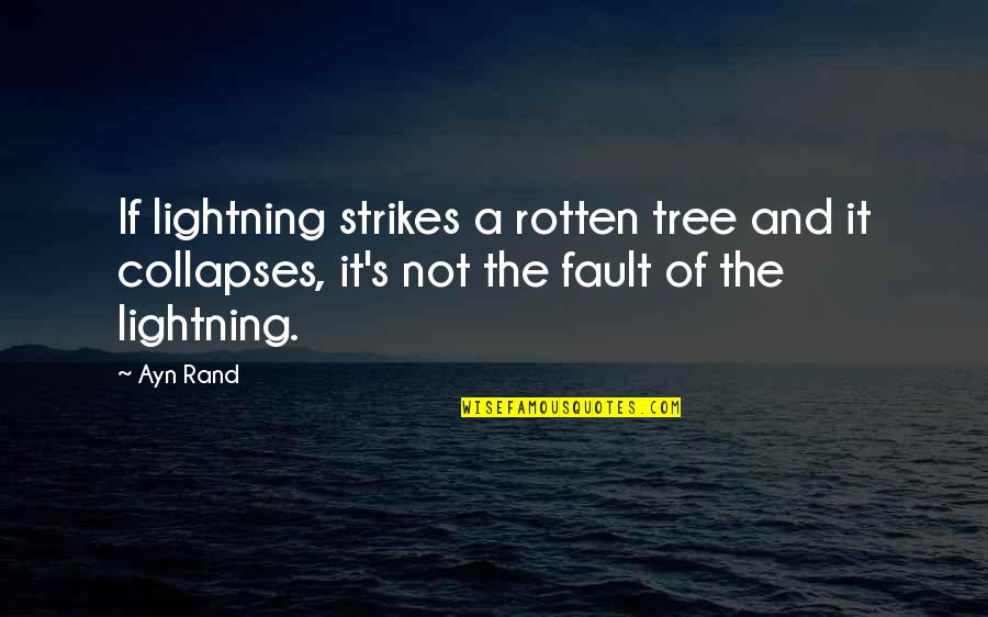 Im So Excited I Could Quotes By Ayn Rand: If lightning strikes a rotten tree and it Im So Excited I Could Quotes By Ayn Rand: If lightning strikes a rotten tree and it