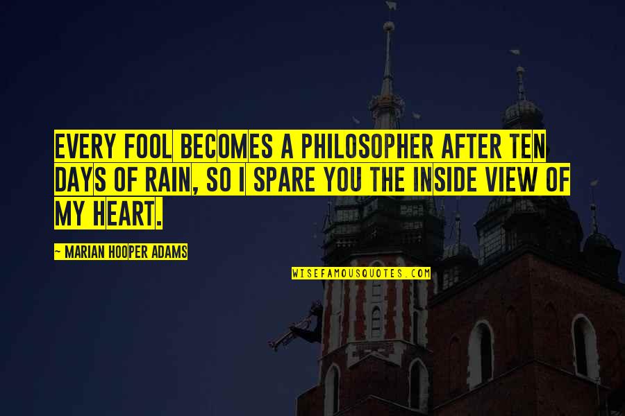 I'm So Fool Quotes By Marian Hooper Adams: Every fool becomes a philosopher after ten days