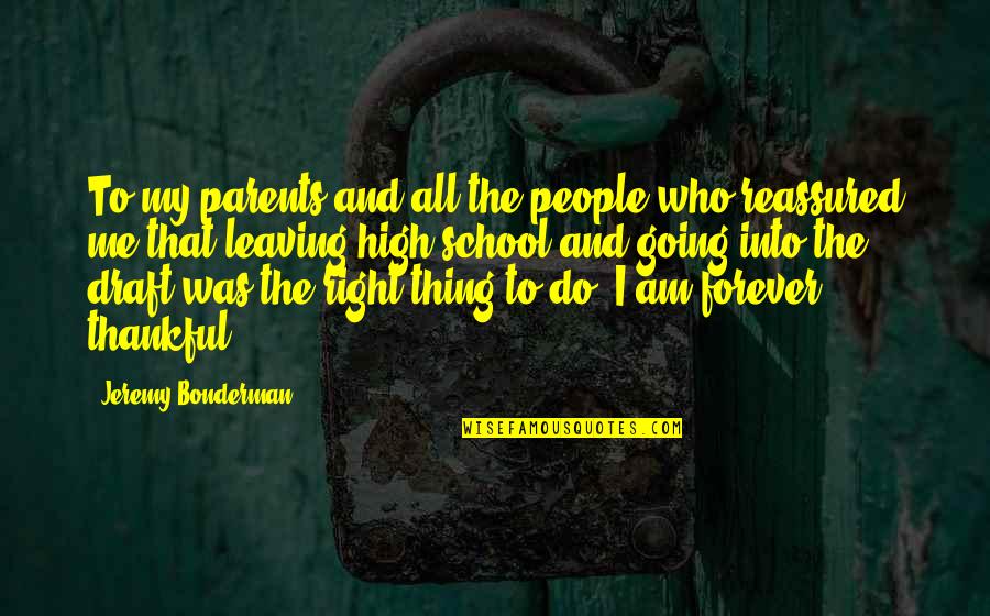 I'm So High Right Now Quotes By Jeremy Bonderman: To my parents and all the people who