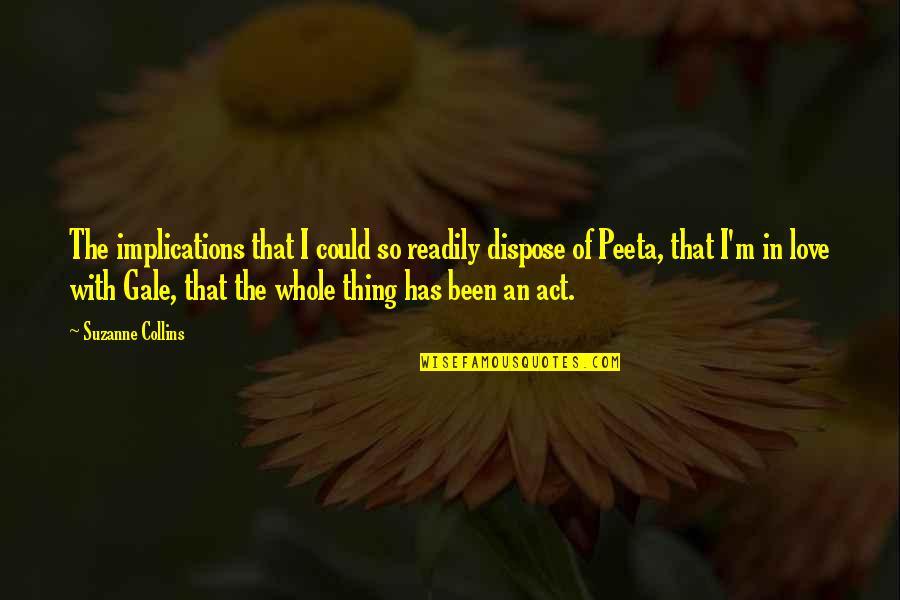I'm So In Love Quotes By Suzanne Collins: The implications that I could so readily dispose