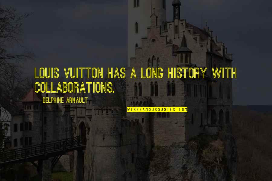 Im So Poor Quotes By Delphine Arnault: Louis Vuitton has a long history with collaborations. Im So Poor Quotes By Delphine Arnault: Louis Vuitton has a long history with collaborations.