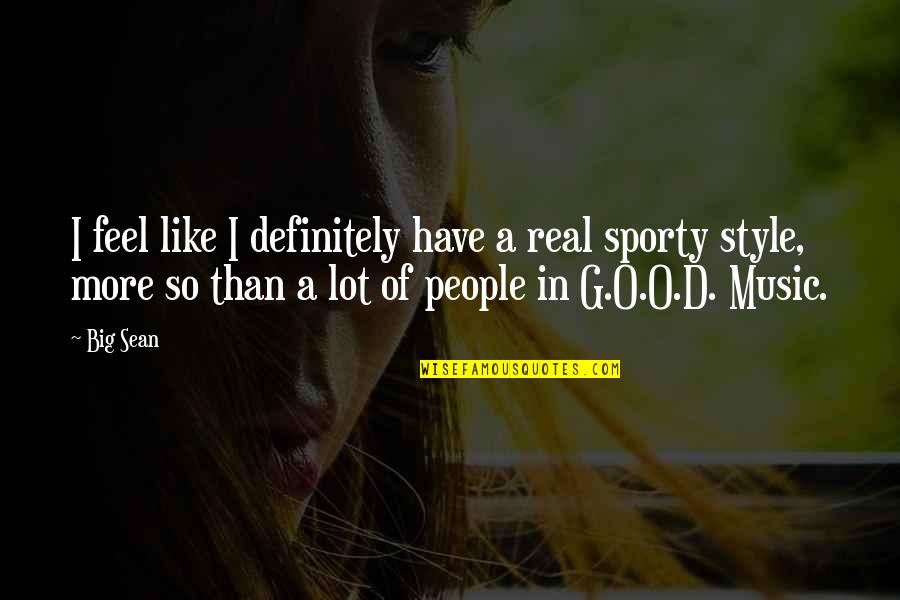 I'm So Real Quotes By Big Sean: I feel like I definitely have a real I'm So Real Quotes By Big Sean: I feel like I definitely have a real