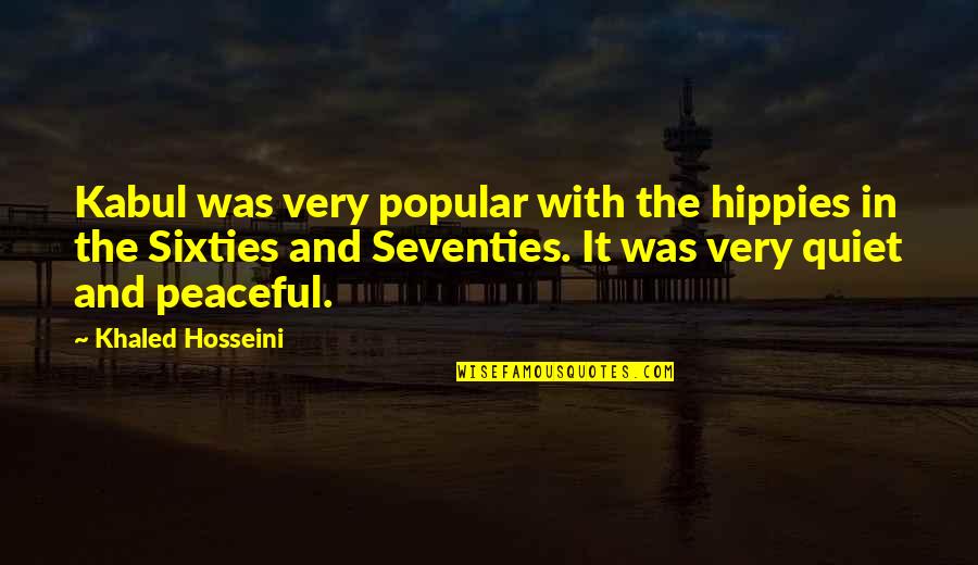 Im Sorry Im Not A Perfect Person Quotes By Khaled Hosseini: Kabul was very popular with the hippies in