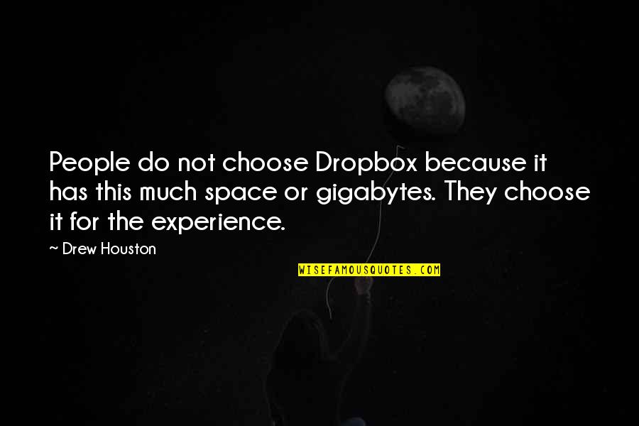 Im Sorry Im Not There Quotes By Drew Houston: People do not choose Dropbox because it has