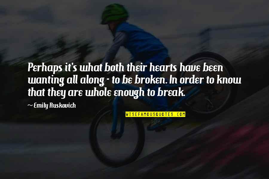 I'm Sorry To My Wife Quotes By Emily Ruskovich: Perhaps it's what both their hearts have been