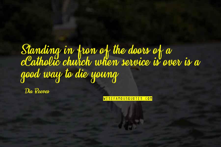 I'm Standing By You Quotes By Dia Reeves: Standing in fron of the doors of a