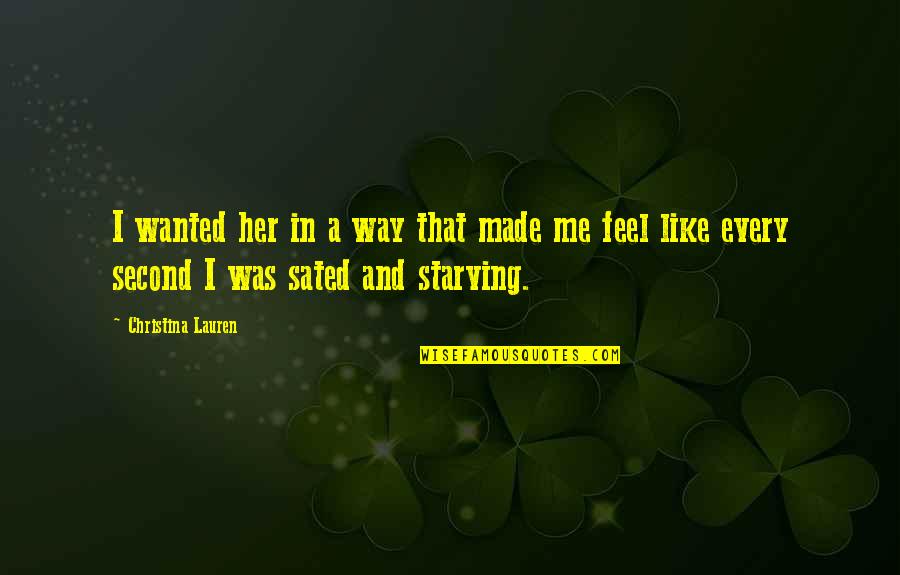 I'm Starving Quotes By Christina Lauren: I wanted her in a way that made