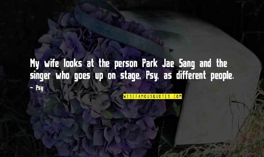 I'm Still A Little Kid At Heart Quotes By Psy: My wife looks at the person Park Jae