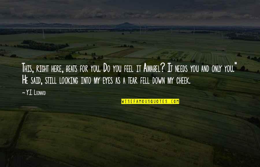 I'm Still Here For You Quotes By Y.I. Leonard: This, right here, beats for you. Do you