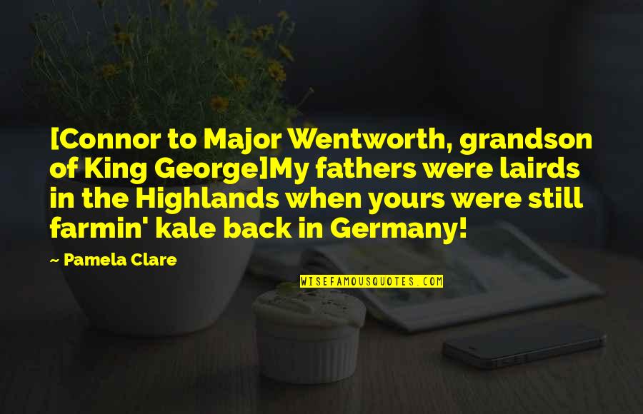 I'm Still Yours Quotes By Pamela Clare: [Connor to Major Wentworth, grandson of King George]My