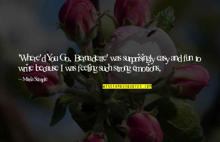 I'm Strong Because Of You Quotes By Maria Semple: 'Where'd You Go, Bernadette' was surprisingly easy and