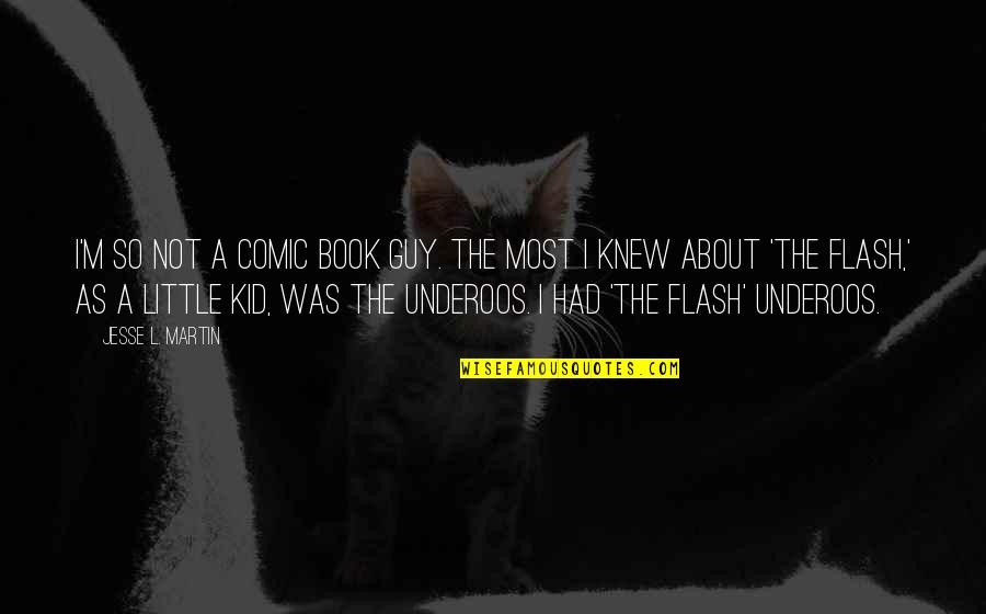 I'm The Guy Quotes By Jesse L. Martin: I'm so not a comic book guy. The