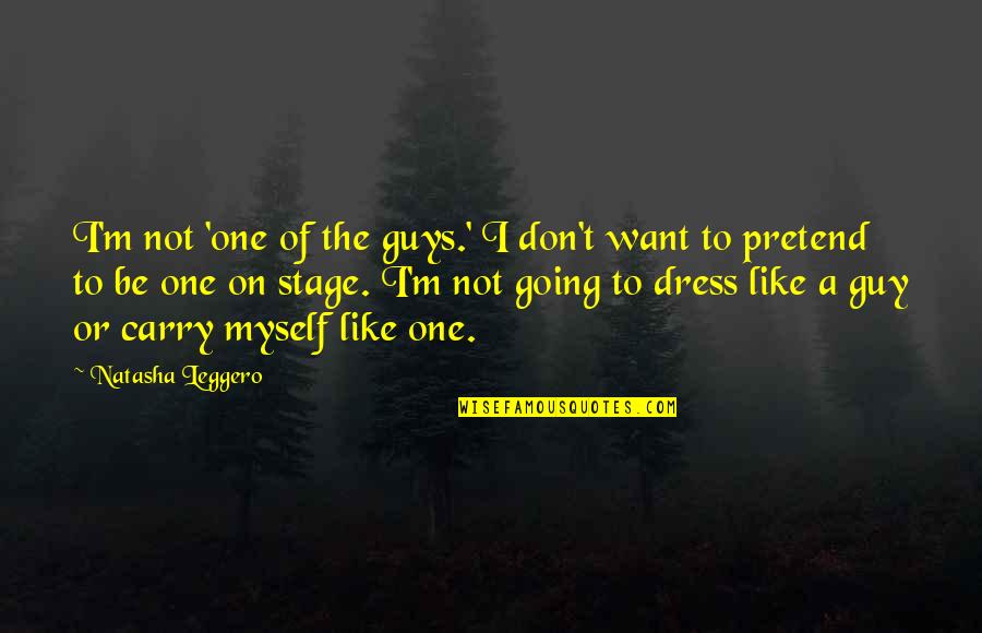 I'm The Guy Quotes By Natasha Leggero: I'm not 'one of the guys.' I don't